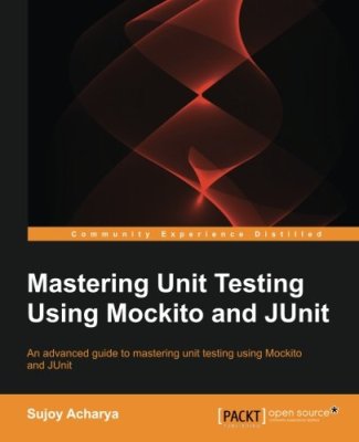 Mastering JUnit and Mockito